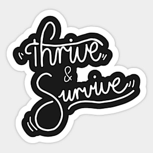 Thrive & Survive Sticker